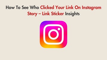 How To See Who Clicked Your Link On Instagram Story – Link Sticker Insights