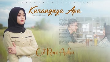 Cut Rani Auliza - Kurangnya Apa (Official Music Video)