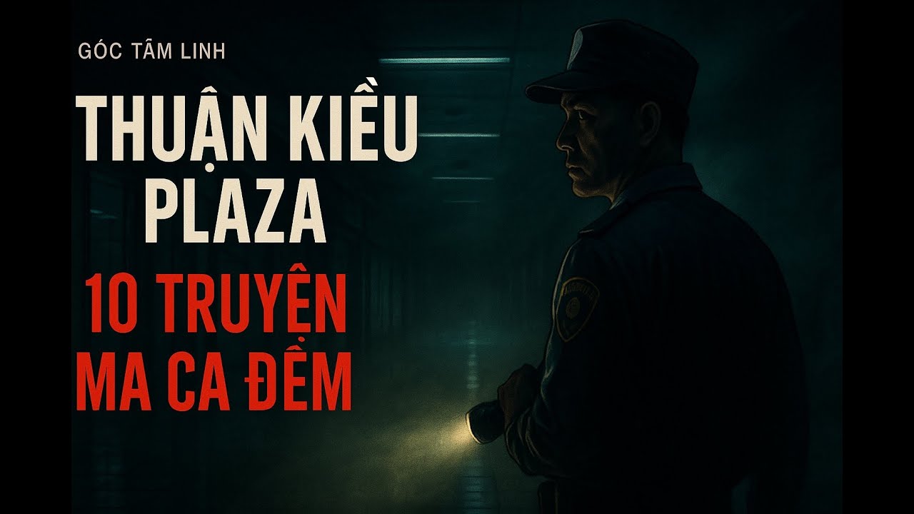 Truyện Ma: Bảo Vệ Thuận Kiều Và Những Đêm Ám Ảnh