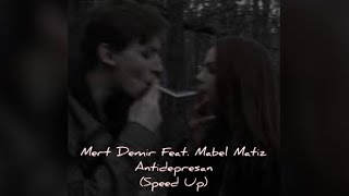 Mert Demir Feat. Mabel Matiz - Antidepresan (Speed Up)