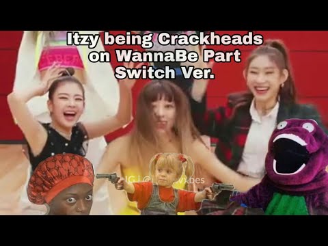 ITZY being crackheads on WANNABE Part Switch Ver.