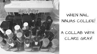 WHEN NAIL NINJAS COLLIDE | COLLAB WITH CLARE GRAY