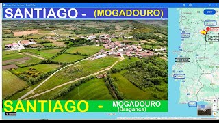 SANTIAGO »»» BRAGANÇA, Distrito; »»» MOGADOURO, Concelho