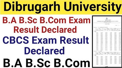 B.A B.Sc B.Com Exam Result Declared || CBCS Exam Result Declared|| Dibrugarh University
