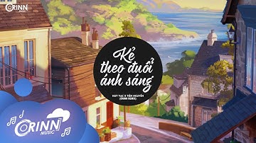Kẻ Theo Đuổi Ánh Sáng (Orinn Remix) - Huy Vạc | Nhạc Trẻ EDM Hot Tik Tok Gây Nghiện Hay Nhất 2021