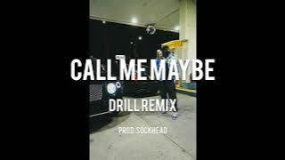 Carly Rae Jepsen - Call Me Maybe ( DRILL REMIX) prod. Sockhead