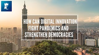 How can digital innovation fight pandemics and strengthen democracy?