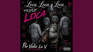 Loca, Loca y Loca, 'Triple Loca'
