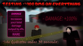 Testing %100 Damage On Everything Ro-Ghoul