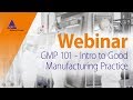 GMP 101 - Intro to Good Manufacturing Practice [WEBINAR]