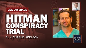 WATCH LIVE: Hitman Conspiracy Murder Trial – FL v. Charlie Adelson – Day Five