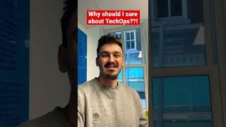 Why Techops Is Something You Should Care About