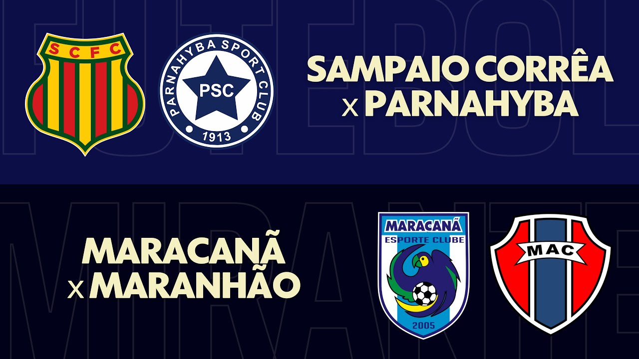 🔴 AO VIVO: SAMPAIO CORRÊA X PARNAHYBA e MARACANÃ X MARANHÃO ...
