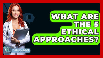 What Are The 5 Ethical Approaches? - Philosophy Beyond