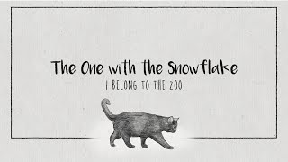 I Belong to the Zoo - The One with the Snowflake (Official Lyric Video) chords