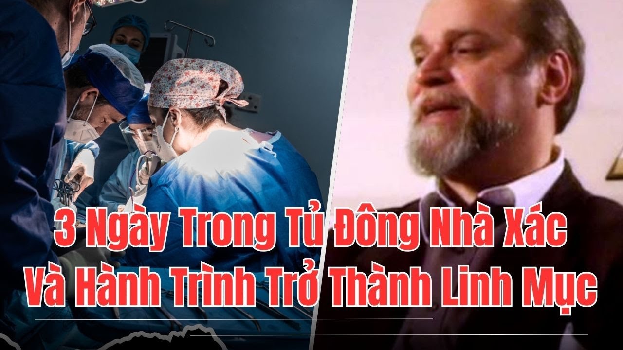 Ở Trong Tủ Đông Nhà Xác 3 Ngày – Ông Sống Lại Kể Lại Toàn Bộ Hành Trình Đến Thiên Đàng