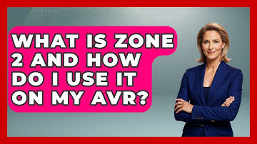 What Is Zone 2 And How Do I Use It On My AVR? - NextGen Viewing and Audio