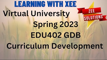 EDU402 GDB spring 2023 Virtual University of Pakistan