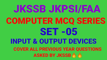 Computer MCQ || Input and output device || Covers All Previous Year Questions|| JKSSB FAA || JKPSI