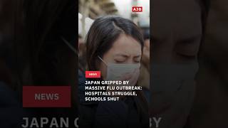 Japan Mysterious Flu • AJB Network • No.1 Source of Breaking News