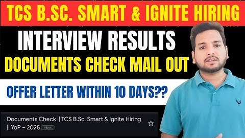 TCS B.Sc. Smart & Ignite Interview Results Big Update | Documents Check Mail Out | Offer Letter Out?