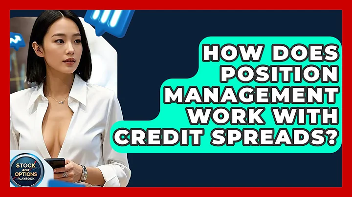 How Does Position Management Work With Credit Spreads? - Stock and Options Playbook