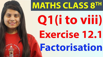 Q 1(i) to (viii) - Ex 12.1 - Factorisation - Maths Class 8th - Chapter 12, CBSE