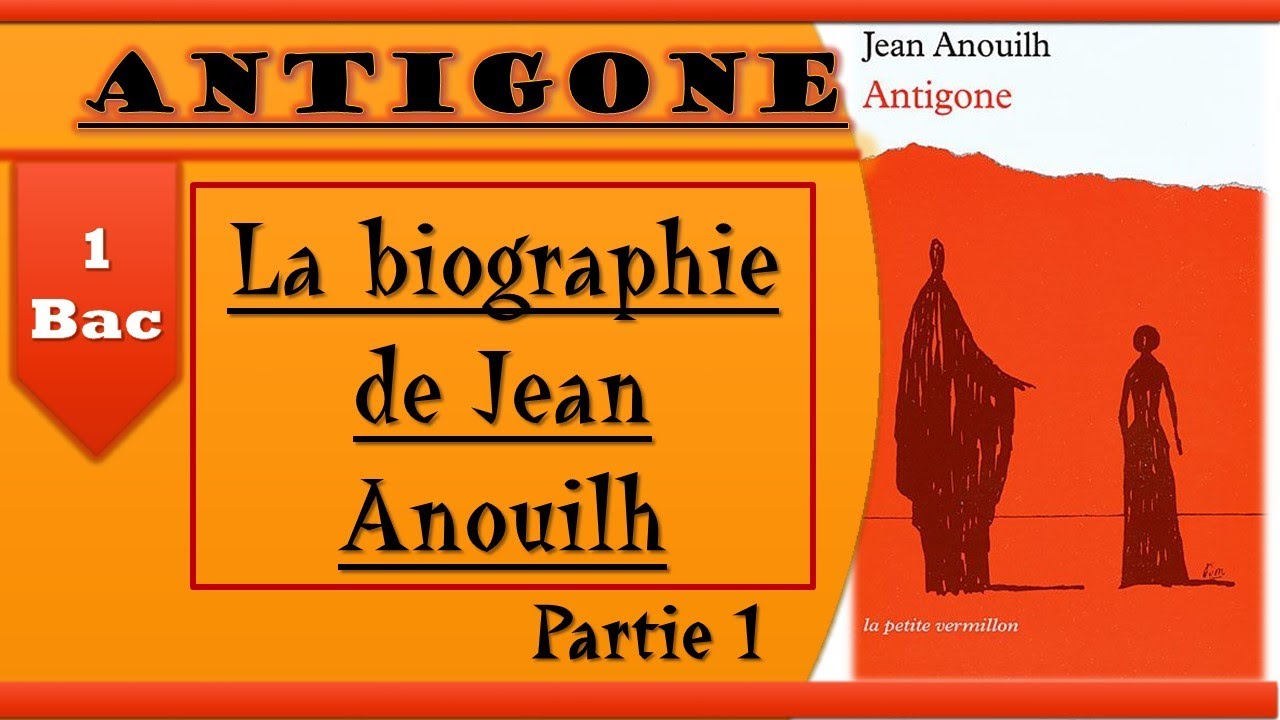Antigone 1bac la biographie de Jean Anouilh YouTube