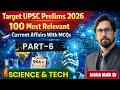Science &amp; Tech Current Affairs for UPSC 2026 | Yearly Coverage+ MCQs | Class 6 | 9700796000