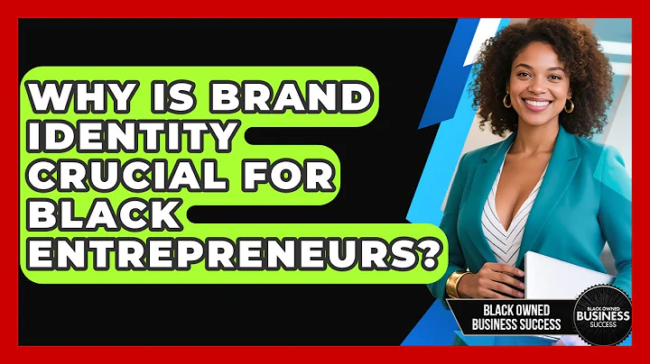 Why Is Brand Identity Crucial For Black Entrepreneurs? - Black Owned Business Success