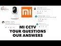 Mi CCTV | Q&A Session | All Answers of your Questions and queries about Mi Home Security CCTV Camera