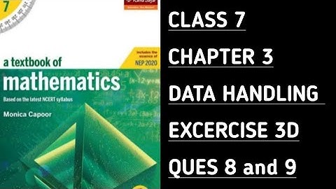 Ex-3D || Que 8 & 9 || Ch-3 DATA HANDLING || RATNA SAGAR/MONICA CAPOOR |