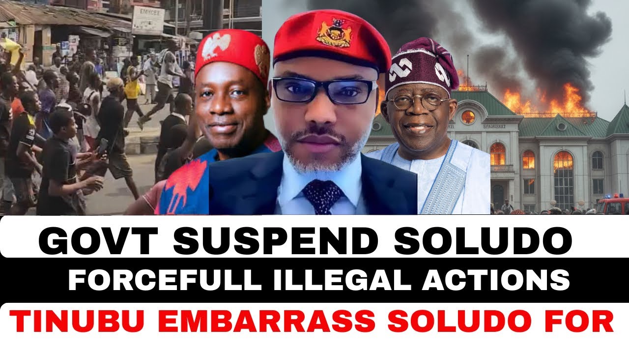 TINUBU/GOVT STEP IN SOLUDO ANAMBRA DECISION,ILLEGAL ACTIONS (EVERYONE AGAINST SOLUDO