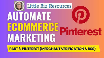 eCommerce Marketing Automation (Part 3) - Automating to Pinterest with Merchant Verification and RSS