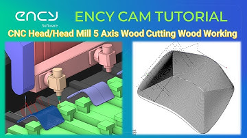 ENCY CAM Tutorial 39 | Milling 5 Axis CNC Head Head Wood Working