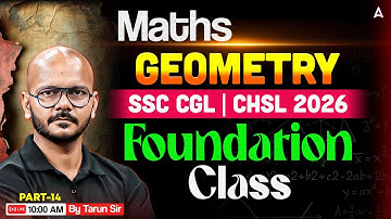 Maths Geometry For SSC CGL & CHSL 2026 | SSC CGL & CHSL 2026 Maths Foundation Class | Tarun Sir # 14