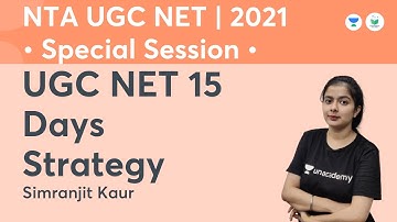UGC NET 15 Days Strategy  | Special Session | NTA UGC NET JRF 2021 | Simranjit Kaur