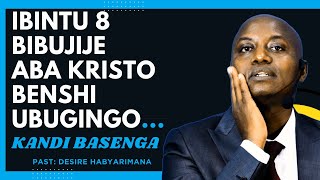 IBINTU 8 BIBUJIJE ABA KRISTON BENSHI UBUGINGO --- Past Desire HABYARIMANA