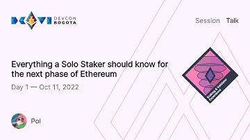 Everything a Solo Staker Should Know for the Next Phase of Ethereum by Pol | Devcon Bogotá