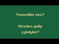 Ýemreliler Kim Nireden Gelip çykdylar Ýemreliler Kim Nireden Gelip çykdylar