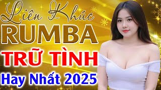 LK Nhạc Rumba Trữ Tình Hay Nhất 2025 ✅ LK Bolero Nhạc Vàng Xưa Bất Hủ ✅ Nhạc Sống Rumba Hải Ngoại