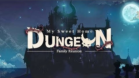MY SWEET HOME DUNGEON: RPG | iOS | Global | First Gameplay