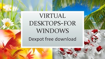How to Get  Multiple Desktops Virtual Desktop Using Dextop