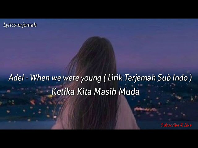 Adel - When we were young ( sub indo terjemah Indonesia) class=