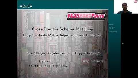 Cross-Domain Schema Matching using Deep Similarity Matrix Adjustment and Evaluation, VLDB 2020