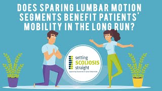 Does sparing lumbar segments benefit patients' mobility in the long run  | Scoliosis Research