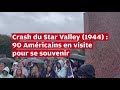 Vido loiretcher  90 amricains de passage pour commmorer le crash du star valley en 1944