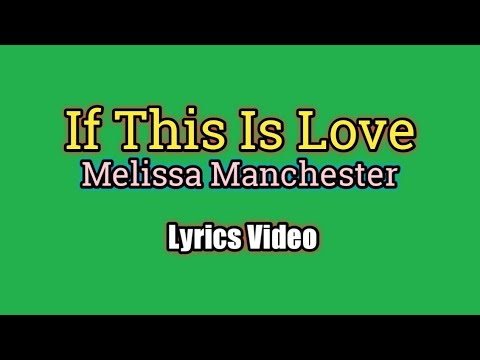 If This Is Love Lyrics Video   Melissa Manchester