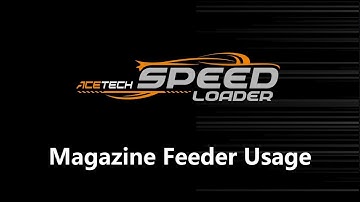 [Acetech Speed loader] Magazine Feeder Usage