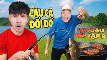 PHD - Câu Cá Đổi Đồ Và Vua Đầu Bếp Tập 8